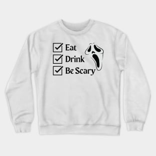 Eat, Drink, Be Scary Crewneck Sweatshirt